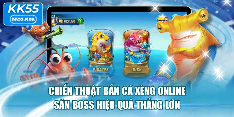Chiến Thuật Bắn Cá Xèng Online, Săn Boss Hiệu Quả Thắng Lớn
